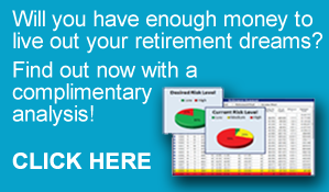 Will you have enough money to live out your retirement dreams? Find out now with a complimentary analysis!